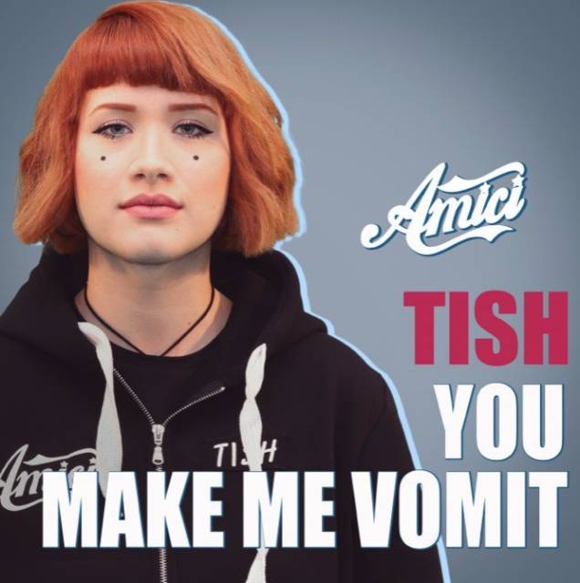 tish-you make me vomit