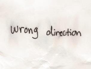 wrong direction