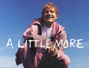 a little more ed sheeran